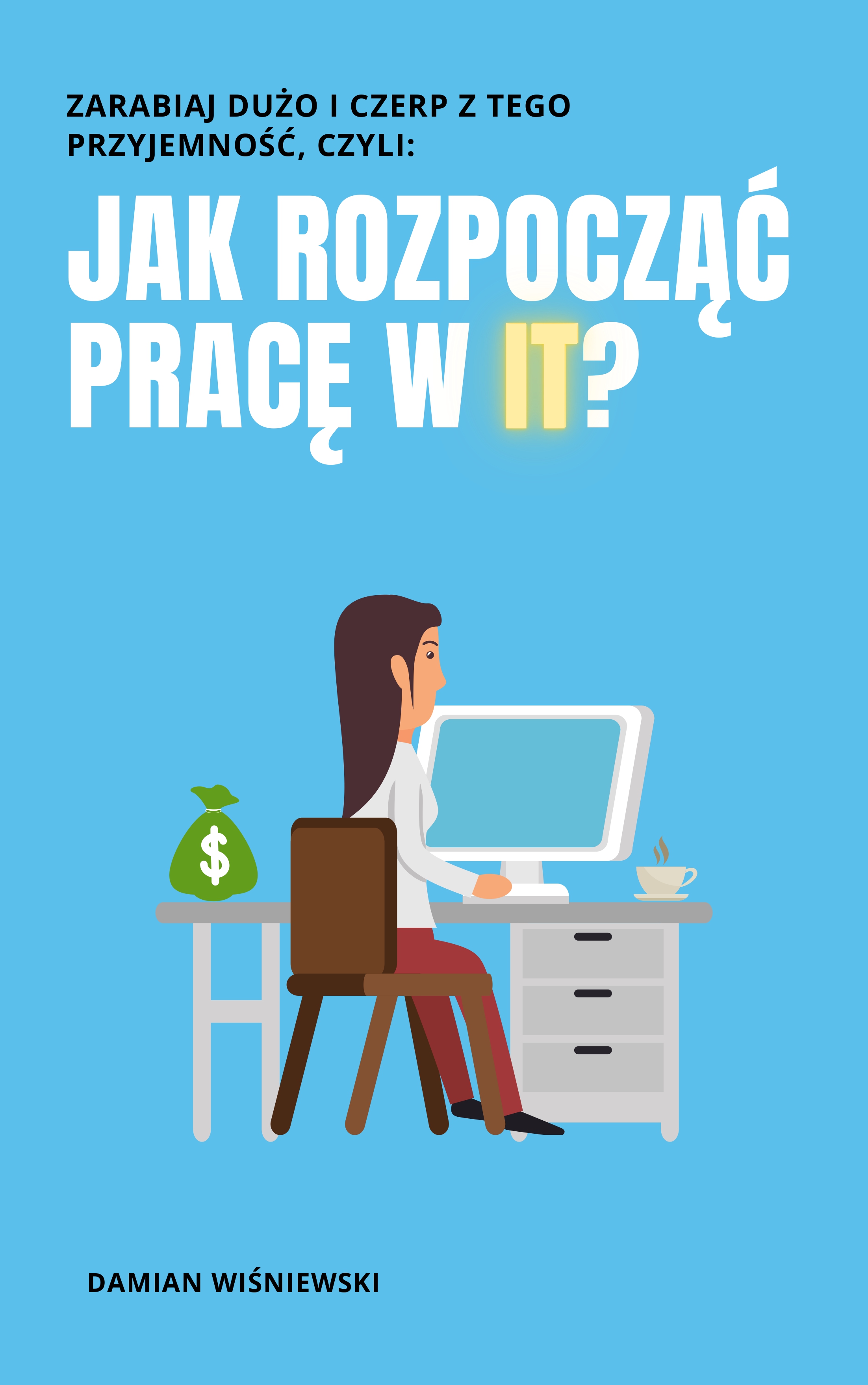 Okładka książki: Jak rozpocząć pracę w IT